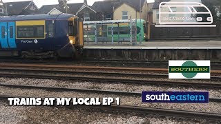 Trains at My Local | S1 EP1 | Trains Around Kent