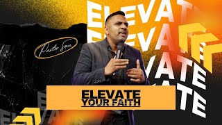 Join Us For Elevate Your Faith: DAY 1!!!!