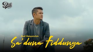 Sa’duna Fiddunya by Dodi Hidayatullah