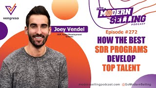 How the Best SDR Programs Develop Top Talent | Joey Vendel | MSP #272