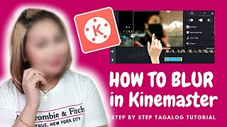 HOW TO BLUR USING KINEMASTER | TAGALOG TUTORIAL