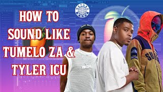 How to sound like Tumelo Za,How to master like Tyler Icu on Fl Studio,Mnike,Isukile,Ngimoja