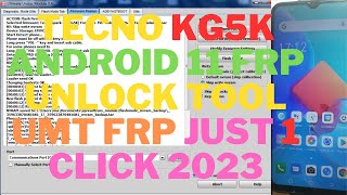 Tecno Kg5k Android 11 Frp Unlock Tool UMT FRP Just 1 Click 2023