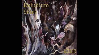 Deludium Skies - 'Ichor' (FULL ALBUM STREAM)