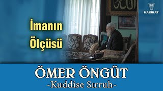 İmanın Ölçüsü, Ömer Öngüt -Kuddise Sırruh-,  7 Kasım 2004