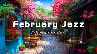 February Relaxing Jazz Instrumental Music - Positive Jazz & Sweet Bossa Nova for Upbeat Moods