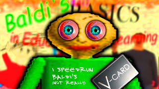 Speedrunning Baldi's Basic Before he Takes my V Card...