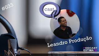 Leandro Produção | QuestioneCast #033