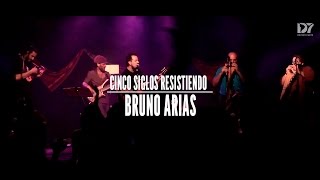 BRUNO ARIAS | Cinco Siglos Resistiendo (Vivo en Distrito Siete)