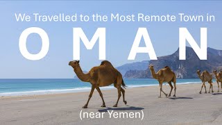 Oman: A Destination Like No Other on the Planet (4K)