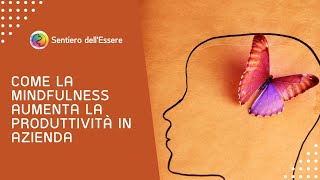 Come la Mindfulness aumenta la produttività in azienda