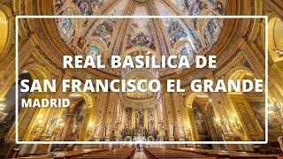 Como visitar la REAL  BASÍLICA de SAN FRANCISCO EL GRANDE | 4K