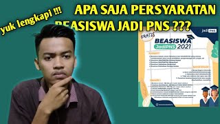 APA PERSYARATAN DARI BEASISWA JADI PNS  ???