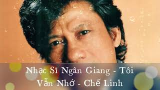 Nhạc Sĩ Ngân Giang - Tôi Vẫn Nhớ - Chế Linh