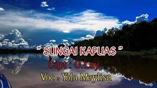 Sungai Kapuas Lagu Dayak Cupakng Desa ( Kunyil )