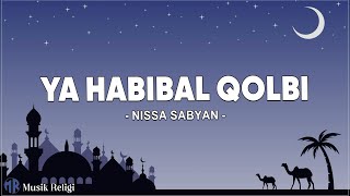 Ya Habibal Qolbi - Nissa Sabyan (Lirik) Sholawat Terbaru 2024