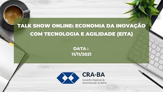 Talk show Online: Economia da Inovação com Tecnologia e Agilidade (EITA)