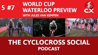 Cyclocross Worldcup Waterloo Preview with Jules van Kempen | Cyclocross Social Podcast (S5E7)