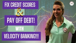 Fix Your Credit And Work Down Debt With Velocity Banking!