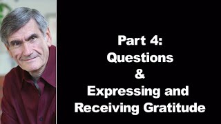 The Basics of Non Violent Communication | Part 4: Questions and Gratitude