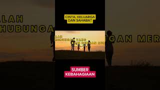 CINTA KELUARGA dan SAHABAT.