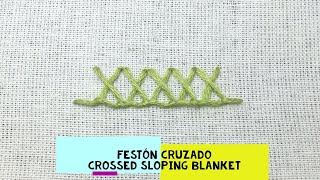 58)*PUNTO FESTÓN CRUZADO - CROSSED SLOPING BLANKET STITCH* [Bordado a Mano~Hand Embroidery]