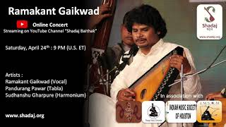 Ramakant Gaikwad - Online Shadaj Baithak Concert - 2021