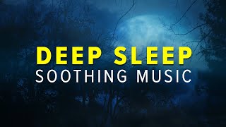 Soothing Music for Sleeping and Deep Relaxation