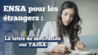 Rentrer en ENSA via TAIGA : La Lettre de Motivation pour les Candidats étrangers