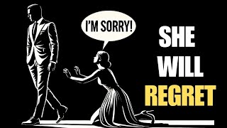 12 Ways To Make Her Regret Losing You | Stoicism