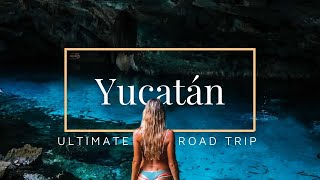 THE ULTIMATE YUCATÁN ROAD TRIP (Digital Nomads living in Mexico)