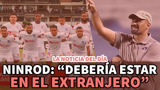 Noticia del día | Ninrod: "Debería estar en el extranjero"