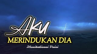 KARENA AKU MERINDUKAN DIA _ PUISI CINTA @KATAPUISIchannelOfficial