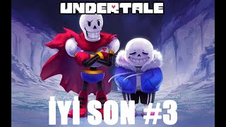 undertale iyi son #3 (Sans ile yemek yedik)