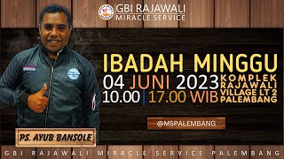 Ibadah Raya 2 GBI Rajawali MS Palembang - 4 Juni 2023 | Ps. Ayub Bansole