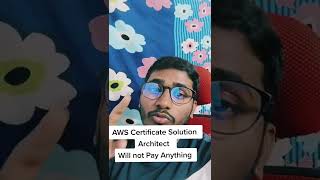 AWS Certified Solutions Architect is a Lie don't fall for that.Just Learn coding you will thank me.