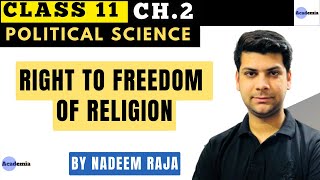 Right to Freedom of Religion | Class 11 Ch 2 | Constitution at Work by Nadeem Raja.