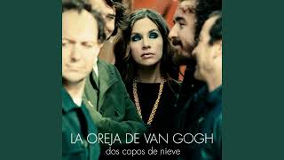 La Oreja de Van Gogh - Dos copos de nieve