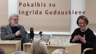 Pokalbis su Ingrida Gudauskiene