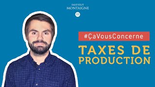 [#ÇaVousConcerne] Les taxes de production, avec Victor Poirier