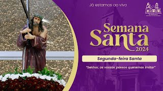 Semana Santa | Segunda-feira Santa