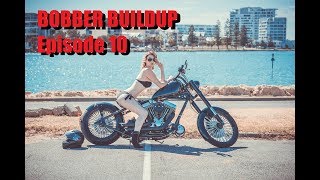 Bobber Buildup Episode 10