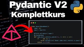 Pydantic V2 - Komplettkurs - Lerne die BESTE Library für Datenvalidierung und Parsing