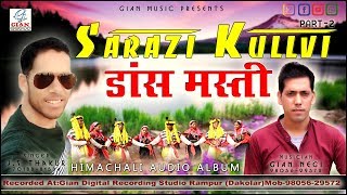 Sarazi Kullvi Dance Masti Part-2 J S Thakur Gian Negi