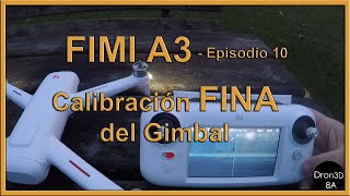 FIMI A3 - Calibrar FINA Horizontal del Gimbal - Episodio 10 [En español]