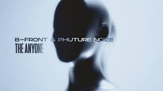 B-Front & Phuture Noize - The Anyone | Official Visualizer