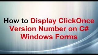 How to Display ClickOnce Build Version Number on Windows Forms