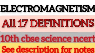 electromagnetism all definitions 10th cbse science  ncert text book.see description for notes