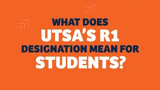 What does UTSA's R1 designation mean for students?