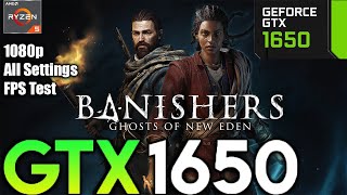 GTX 1650 Banishers Ghosts of New Eden All Settings 1080p PC Performance Test